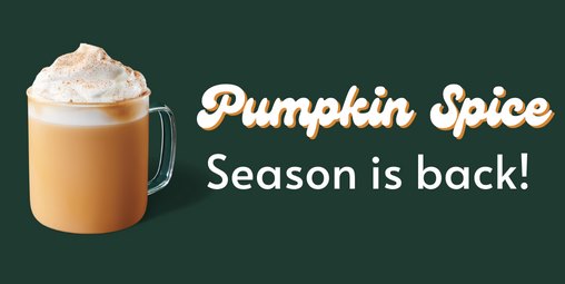 Pumpkin Spice has returned to Starbucks!