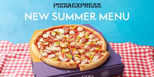 New Summer Menu at Pizza Express! 🍕